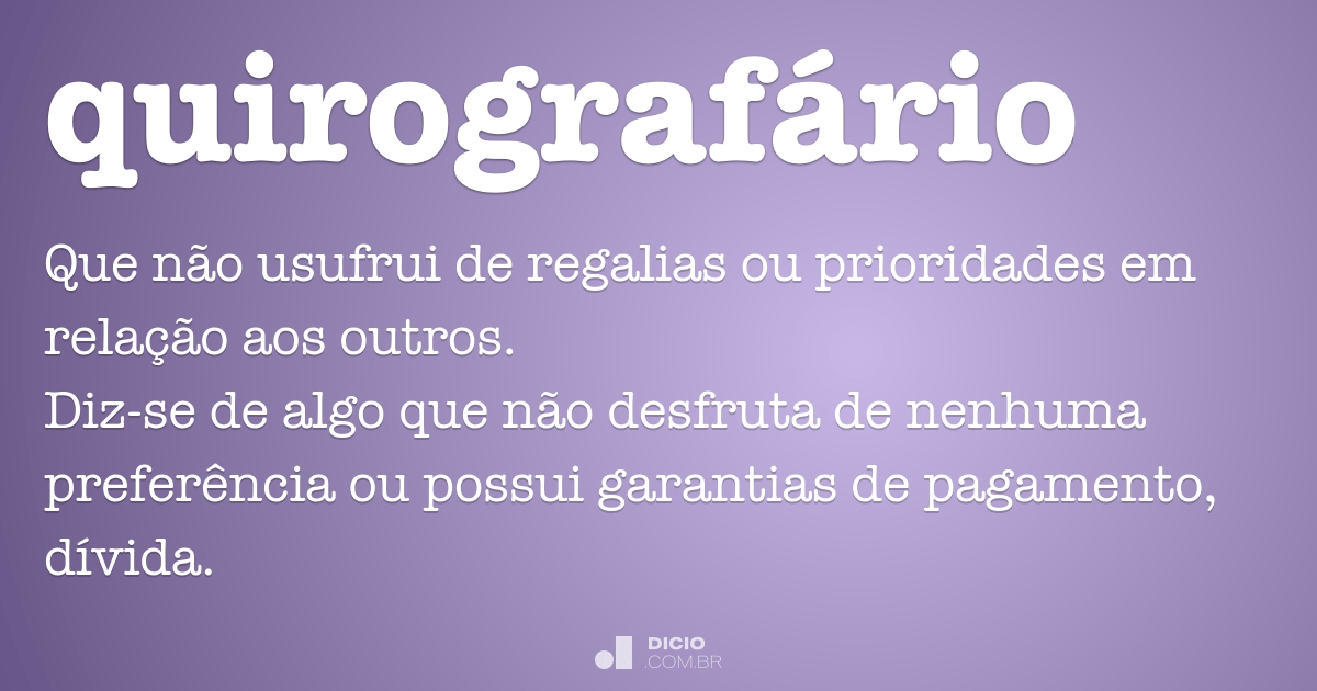 Credor quirografário, qual o significado?